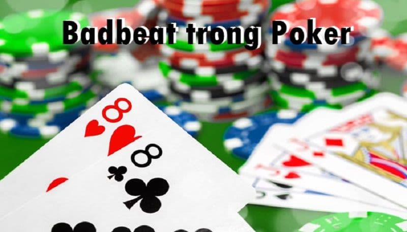 Badbeat trong poker là gì?